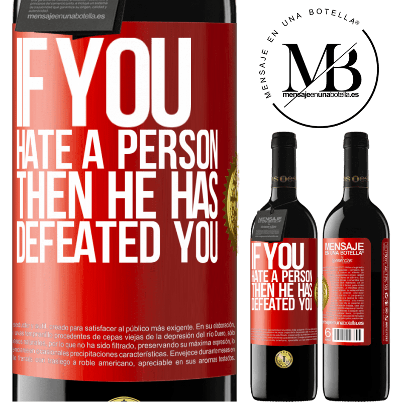 24,95 € Free Shipping | Red Wine RED Edition Crianza 6 Months If you hate a person, then he has defeated you Red Label. Customizable label Aging in oak barrels 6 Months Harvest 2019 Tempranillo