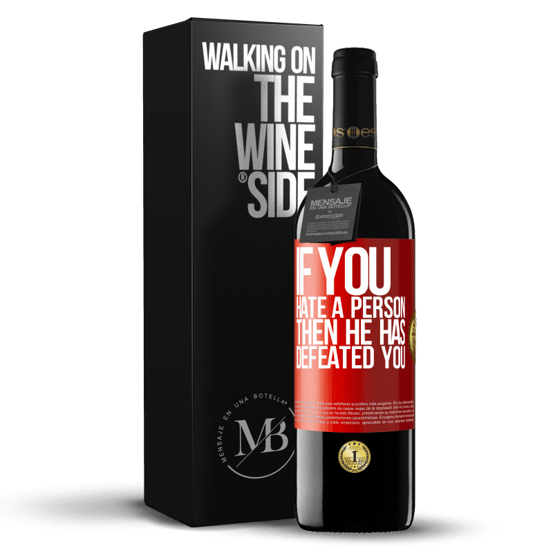 24,95 € Free Shipping | Red Wine RED Edition Crianza 6 Months If you hate a person, then he has defeated you Red Label. Customizable label Aging in oak barrels 6 Months Harvest 2019 Tempranillo