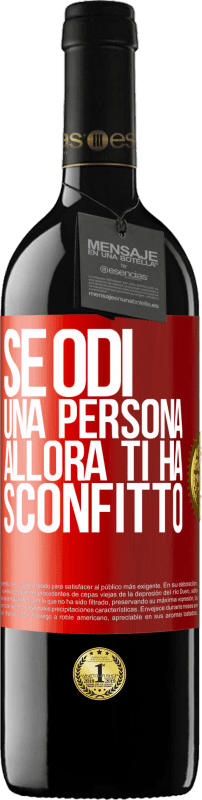 39,95 € Spedizione Gratuita | Vino rosso Edizione RED MBE Riserva Se odi una persona, allora ti ha sconfitto Etichetta Rossa. Etichetta personalizzabile Riserva 12 Mesi Raccogliere 2016 Tempranillo