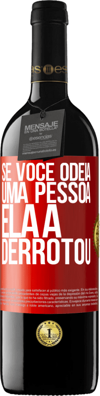 39,95 € | Vinho tinto Edição RED MBE Reserva Se você odeia uma pessoa, ela a derrotou Etiqueta Vermelha. Etiqueta personalizável Reserva 12 Meses Colheita 2015 Tempranillo