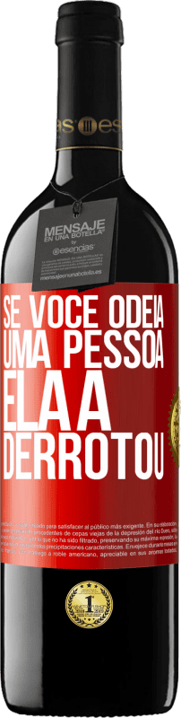 «Se você odeia uma pessoa, ela a derrotou» Edição RED MBE Reserva