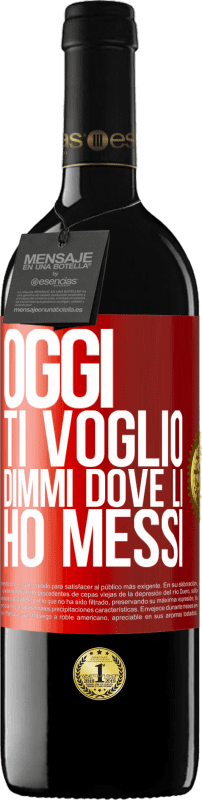 39,95 € Spedizione Gratuita | Vino rosso Edizione RED MBE Riserva Oggi ti voglio. Dimmi dove li ho messi Etichetta Rossa. Etichetta personalizzabile Riserva 12 Mesi Raccogliere 2015 Tempranillo