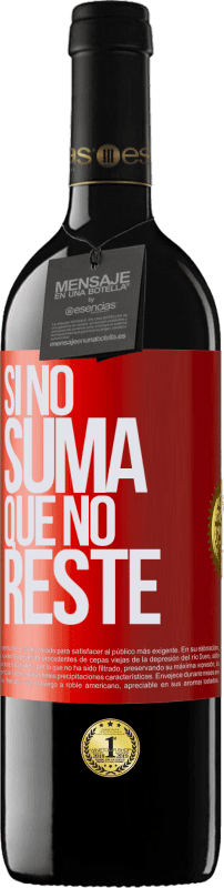 «Si no suma, que no reste» Edición RED MBE Reserva