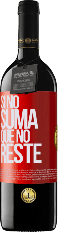 39,95 € Envío gratis | Vino Tinto Edición RED MBE Reserva Si no suma, que no reste Etiqueta Roja. Etiqueta personalizable Reserva 12 Meses Cosecha 2016 Tempranillo