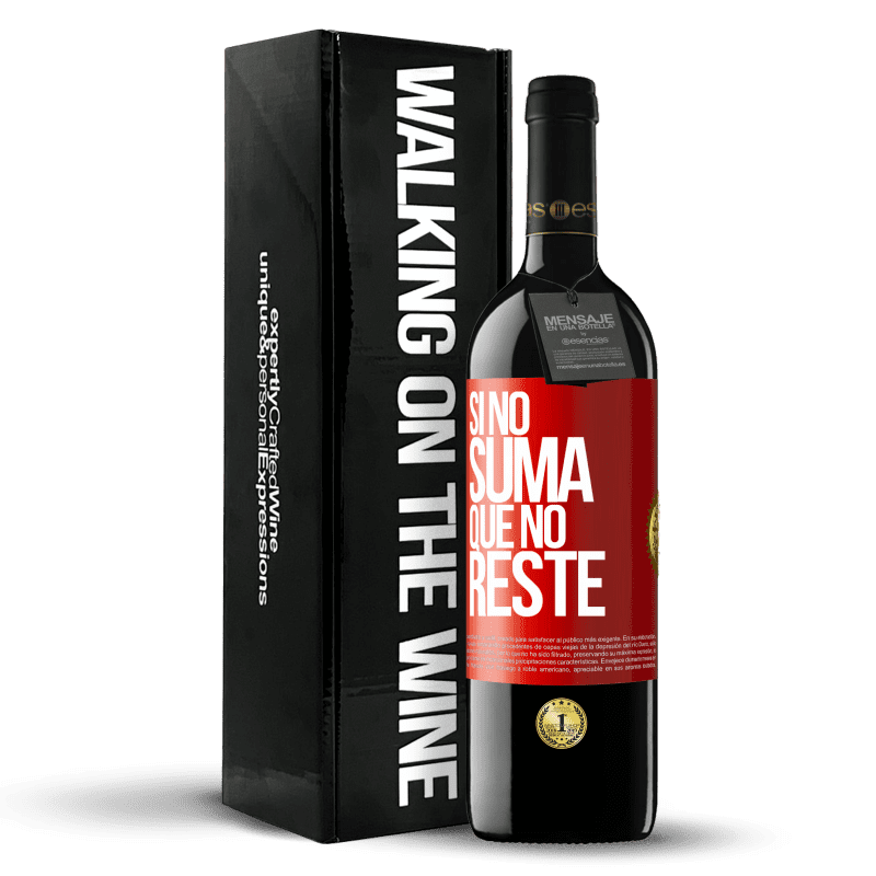 39,95 € Envío gratis | Vino Tinto Edición RED MBE Reserva Si no suma, que no reste Etiqueta Roja. Etiqueta personalizable Reserva 12 Meses Cosecha 2015 Tempranillo