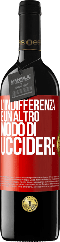 39,95 € Spedizione Gratuita | Vino rosso Edizione RED MBE Riserva L'indifferenza è un altro modo di uccidere Etichetta Rossa. Etichetta personalizzabile Riserva 12 Mesi Raccogliere 2016 Tempranillo