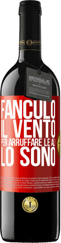 39,95 € Spedizione Gratuita | Vino rosso Edizione RED MBE Riserva Fanculo il vento, per arruffare le ali, lo sono Etichetta Rossa. Etichetta personalizzabile Riserva 12 Mesi Raccogliere 2016 Tempranillo