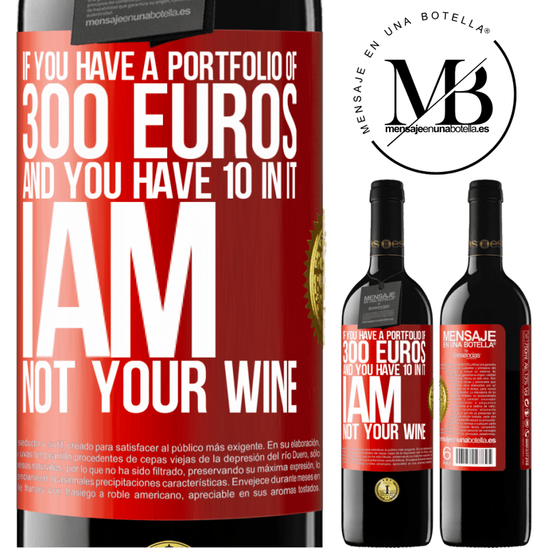 24,95 € Free Shipping | Red Wine RED Edition Crianza 6 Months If you have a portfolio of 300 euros and you have 10 in it, I am not your wine Red Label. Customizable label Aging in oak barrels 6 Months Harvest 2019 Tempranillo