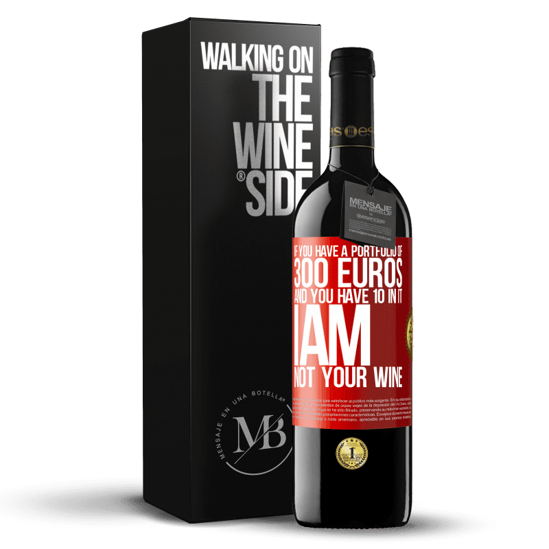 29,95 € Free Shipping | Red Wine RED Edition Crianza 6 Months If you have a portfolio of 300 euros and you have 10 in it, I am not your wine Red Label. Customizable label Aging in oak barrels 6 Months Harvest 2020 Tempranillo