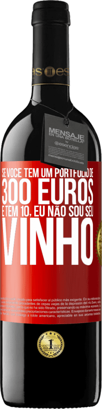 39,95 € Envio grátis | Vinho tinto Edição RED MBE Reserva Se você tem um portfólio de 300 euros e tem 10, eu não sou seu vinho Etiqueta Vermelha. Etiqueta personalizável Reserva 12 Meses Colheita 2016 Tempranillo