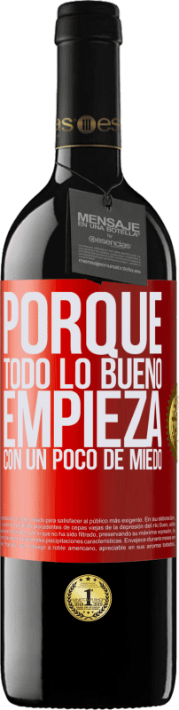 «Porque todo lo bueno empieza con un poco de miedo» Edición RED MBE Reserva