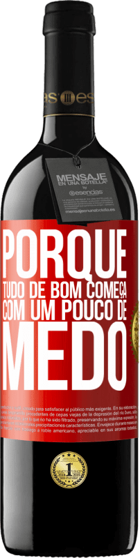 39,95 € | Vinho tinto Edição RED MBE Reserva Porque tudo de bom começa com um pouco de medo Etiqueta Vermelha. Etiqueta personalizável Reserva 12 Meses Colheita 2015 Tempranillo