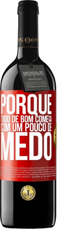 «Porque tudo de bom começa com um pouco de medo» Edição RED MBE Reserva
