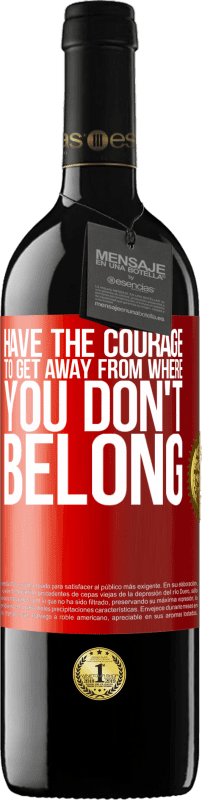 «Имейте мужество уйти от того, где вы не принадлежите» Издание RED MBE Бронировать