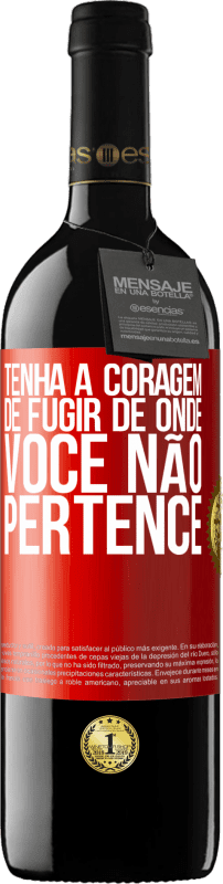 39,95 € | Vinho tinto Edição RED MBE Reserva Tenha a coragem de fugir de onde você não pertence Etiqueta Vermelha. Etiqueta personalizável Reserva 12 Meses Colheita 2015 Tempranillo