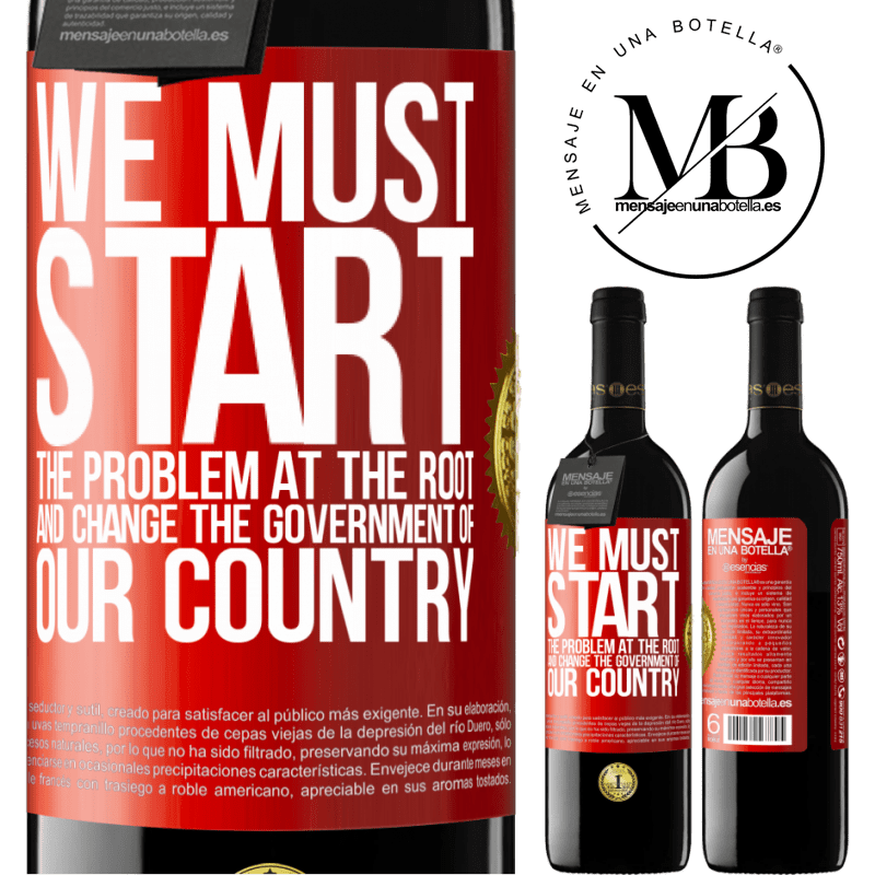 24,95 € Free Shipping | Red Wine RED Edition Crianza 6 Months We must start the problem at the root, and change the government of our country Red Label. Customizable label Aging in oak barrels 6 Months Harvest 2019 Tempranillo