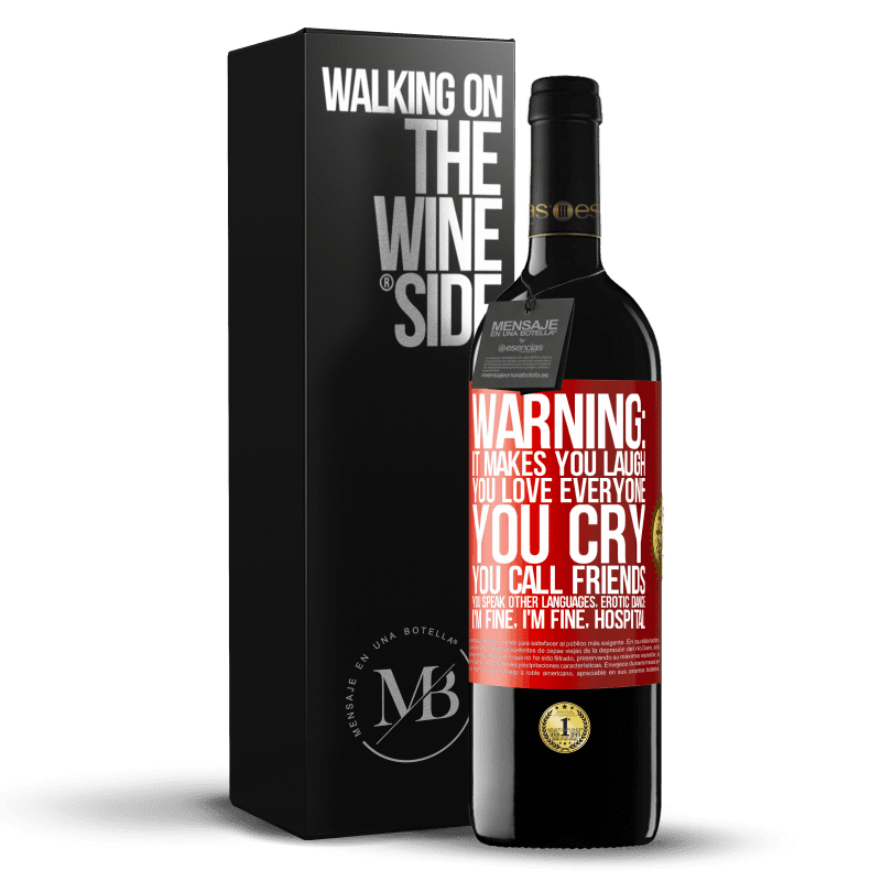 39,95 € Free Shipping | Red Wine RED Edition MBE Reserve Warning: it makes you laugh, you love everyone, you cry, you call friends, you speak other languages, erotic dance, I'm fine Red Label. Customizable label Reserve 12 Months Harvest 2016 Tempranillo