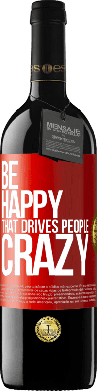 «Be happy. That drives people crazy» RED Edition MBE Reserve