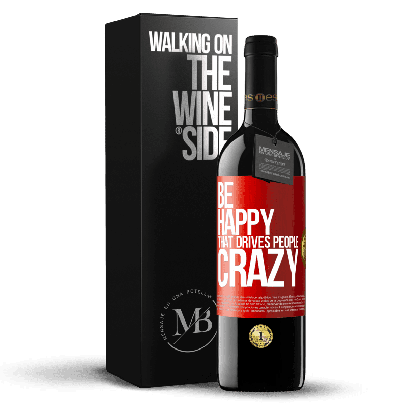 24,95 € Free Shipping | Red Wine RED Edition Crianza 6 Months Be happy. That drives people crazy Red Label. Customizable label Aging in oak barrels 6 Months Harvest 2019 Tempranillo