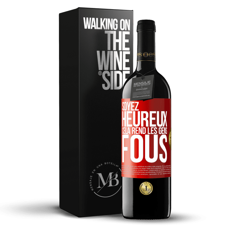 39,95 € Envoi gratuit | Vin rouge Édition RED MBE Réserve Soyez heureux. Cela rend les gens fous Étiquette Rouge. Étiquette personnalisable Réserve 12 Mois Récolte 2015 Tempranillo