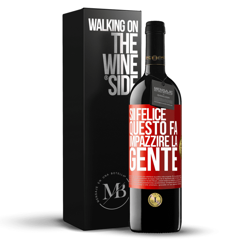 39,95 € Spedizione Gratuita | Vino rosso Edizione RED MBE Riserva Sii felice Questo fa impazzire la gente Etichetta Rossa. Etichetta personalizzabile Riserva 12 Mesi Raccogliere 2015 Tempranillo