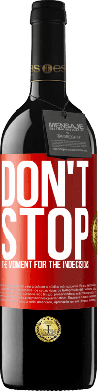 «Don't stop the moment for the indecisions» RED Edition MBE Reserve