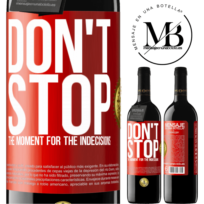 24,95 € Free Shipping | Red Wine RED Edition Crianza 6 Months Don't stop the moment for the indecisions Red Label. Customizable label Aging in oak barrels 6 Months Harvest 2019 Tempranillo