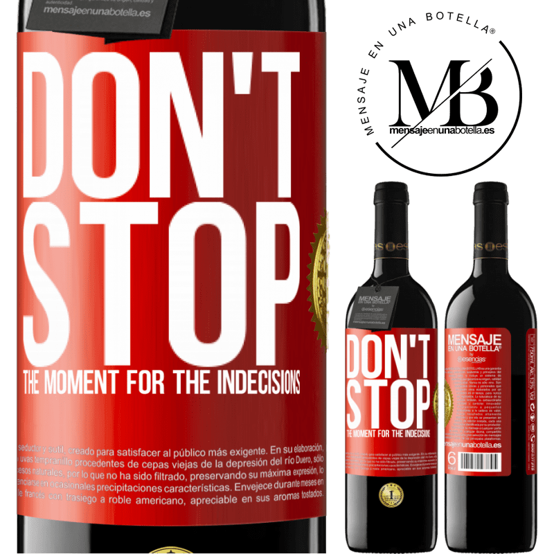 39,95 € Free Shipping | Red Wine RED Edition MBE Reserve Don't stop the moment for the indecisions Red Label. Customizable label Reserve 12 Months Harvest 2015 Tempranillo