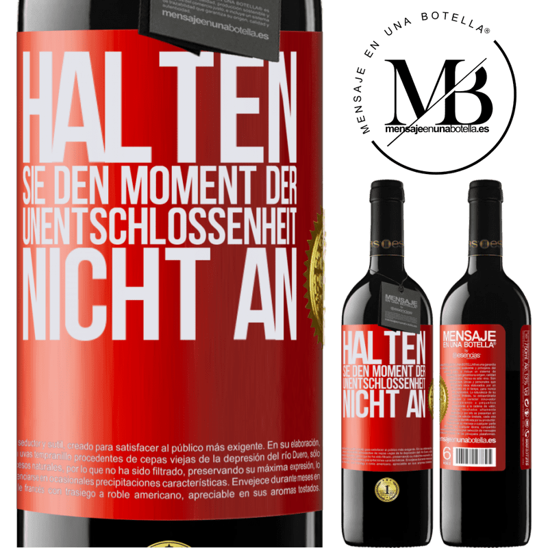 39,95 € Kostenloser Versand | Rotwein RED Ausgabe MBE Reserve Halte den Moment der Unentschlossenheit nicht an Rote Markierung. Anpassbares Etikett Reserve 12 Monate Ernte 2014 Tempranillo