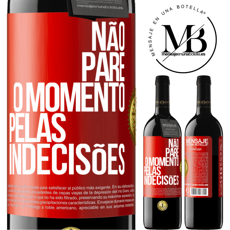 39,95 € Envio grátis | Vinho tinto Edição RED MBE Reserva Não pare o momento pelas indecisões Etiqueta Vermelha. Etiqueta personalizável Reserva 12 Meses Colheita 2014 Tempranillo