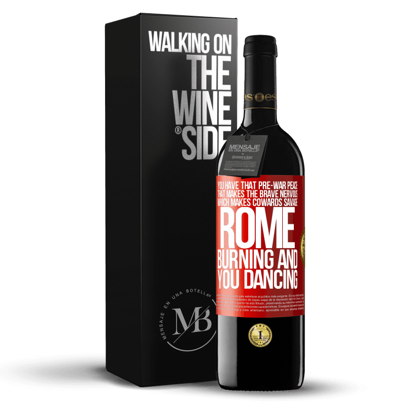 24,95 € Free Shipping | Red Wine RED Edition Crianza 6 Months You have that pre-war peace that makes the brave nervous, which makes cowards savage. Rome burning and you dancing Red Label. Customizable label Aging in oak barrels 6 Months Harvest 2019 Tempranillo