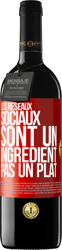 39,95 € | Vin rouge Édition RED MBE Réserve Les réseaux sociaux sont un ingrédient pas un plat Étiquette Rouge. Étiquette personnalisable Réserve 12 Mois Récolte 2015 Tempranillo