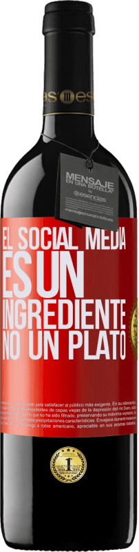 39,95 € | Vino Tinto Edición RED MBE Reserva El social media es un ingrediente, no un plato Etiqueta Roja. Etiqueta personalizable Reserva 12 Meses Cosecha 2014 Tempranillo