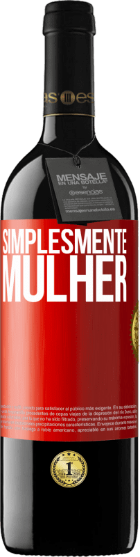 39,95 € Envio grátis | Vinho tinto Edição RED MBE Reserva Simplesmente mulher Etiqueta Vermelha. Etiqueta personalizável Reserva 12 Meses Colheita 2015 Tempranillo