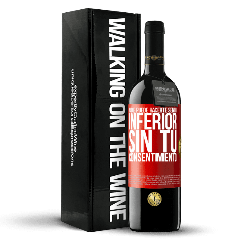 39,95 € Envío gratis | Vino Tinto Edición RED MBE Reserva Nadie puede hacerte sentir inferior sin tu consentimiento Etiqueta Roja. Etiqueta personalizable Reserva 12 Meses Cosecha 2015 Tempranillo