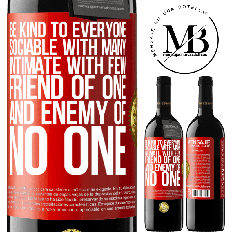 24,95 € Free Shipping | Red Wine RED Edition Crianza 6 Months Be kind to everyone, sociable with many, intimate with few, friend of one, and enemy of no one Red Label. Customizable label Aging in oak barrels 6 Months Harvest 2019 Tempranillo
