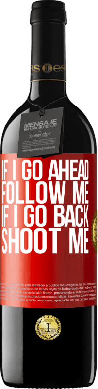 «If I go ahead follow me, if I go back, shoot me» RED Edition MBE Reserve