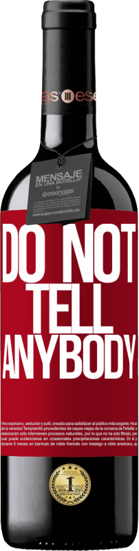 «Do not tell anybody» Édition RED MBE Réserve