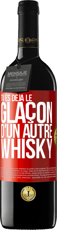 39,95 € | Vin rouge Édition RED MBE Réserve Tu es déjà le glaçon d'un autre whisky Étiquette Rouge. Étiquette personnalisable Réserve 12 Mois Récolte 2014 Tempranillo