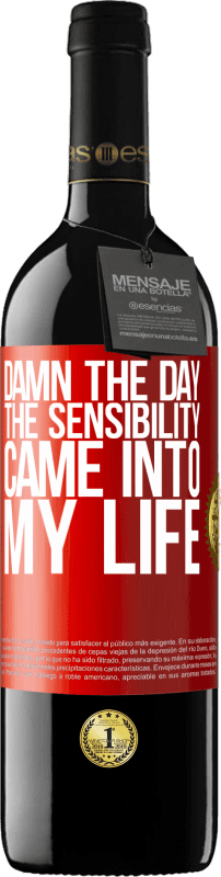 39,95 € Free Shipping | Red Wine RED Edition MBE Reserve Damn the day the sensibility came into my life Red Label. Customizable label Reserve 12 Months Harvest 2016 Tempranillo