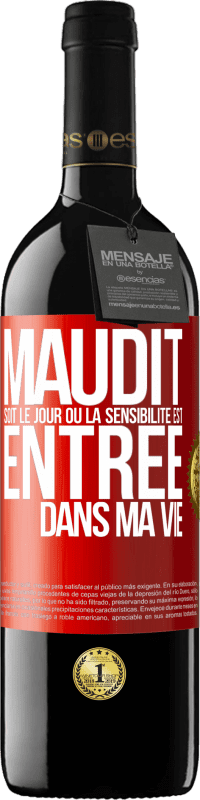 39,95 € | Vin rouge Édition RED MBE Réserve Maudit soit le jour où la sensibilité est entrée dans ma vie Étiquette Rouge. Étiquette personnalisable Réserve 12 Mois Récolte 2015 Tempranillo