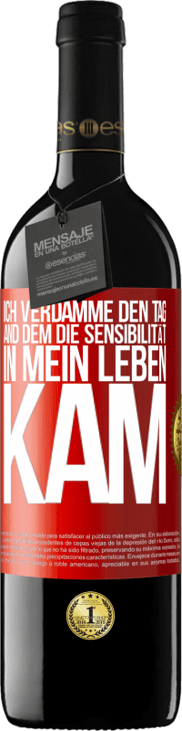 39,95 € | Rotwein RED Ausgabe MBE Reserve Ich verdamme den Tag, and dem die Sensibilität in mein Leben kam Rote Markierung. Anpassbares Etikett Reserve 12 Monate Ernte 2015 Tempranillo