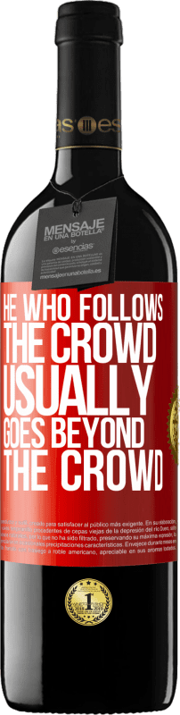 39,95 € Free Shipping | Red Wine RED Edition MBE Reserve He who follows the crowd, usually goes beyond the crowd Red Label. Customizable label Reserve 12 Months Harvest 2015 Tempranillo