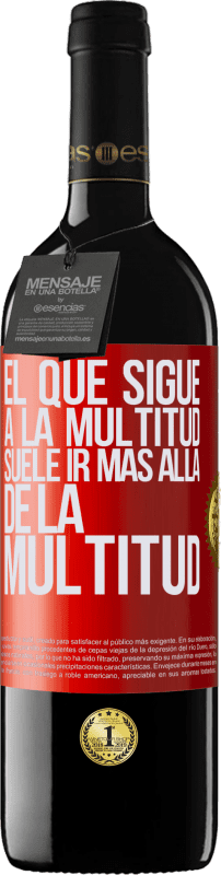 39,95 € | Vino Tinto Edición RED MBE Reserva El que sigue a la multitud, suele ir más allá de la multitud Etiqueta Roja. Etiqueta personalizable Reserva 12 Meses Cosecha 2015 Tempranillo