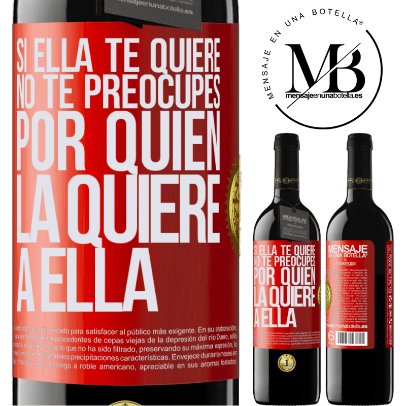 39,95 € Envío gratis | Vino Tinto Edición RED MBE Reserva Si ella te quiere, no te preocupes por quién la quiere a ella Etiqueta Roja. Etiqueta personalizable Reserva 12 Meses Cosecha 2014 Tempranillo