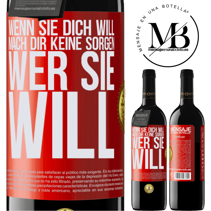 39,95 € Kostenloser Versand | Rotwein RED Ausgabe MBE Reserve Wenn sie dich liebt, mach dir keine Sorgen wer sie liebt Rote Markierung. Anpassbares Etikett Reserve 12 Monate Ernte 2014 Tempranillo