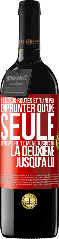 «Il y a deux routes et tu ne peux emprunter qu'une seule. La première te mène jusqu'à moi, la deuxième jusqu'à lui» Édition RED MBE Réserve
