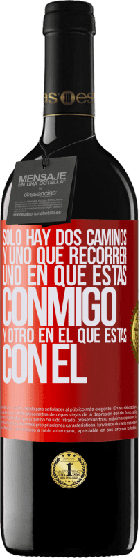 «Sólo hay dos caminos, y uno que recorrer, uno en que estás conmigo y otro en el que estás con él» Edición RED MBE Reserva