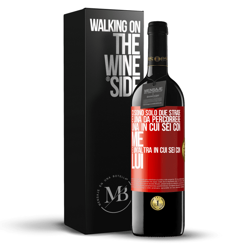 39,95 € Spedizione Gratuita | Vino rosso Edizione RED MBE Riserva Ci sono solo due strade e una da percorrere, una in cui sei con me e un'altra in cui sei con lui Etichetta Rossa. Etichetta personalizzabile Riserva 12 Mesi Raccogliere 2014 Tempranillo