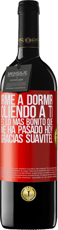 «Irme a dormir oliendo a ti es lo más bonito que me ha pasado hoy. Gracias Suavitel» Edición RED MBE Reserva